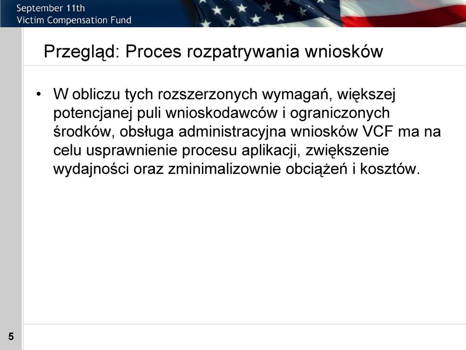 środków, obsługa administracyjna wniosków VCF ma na celu usprawnienie