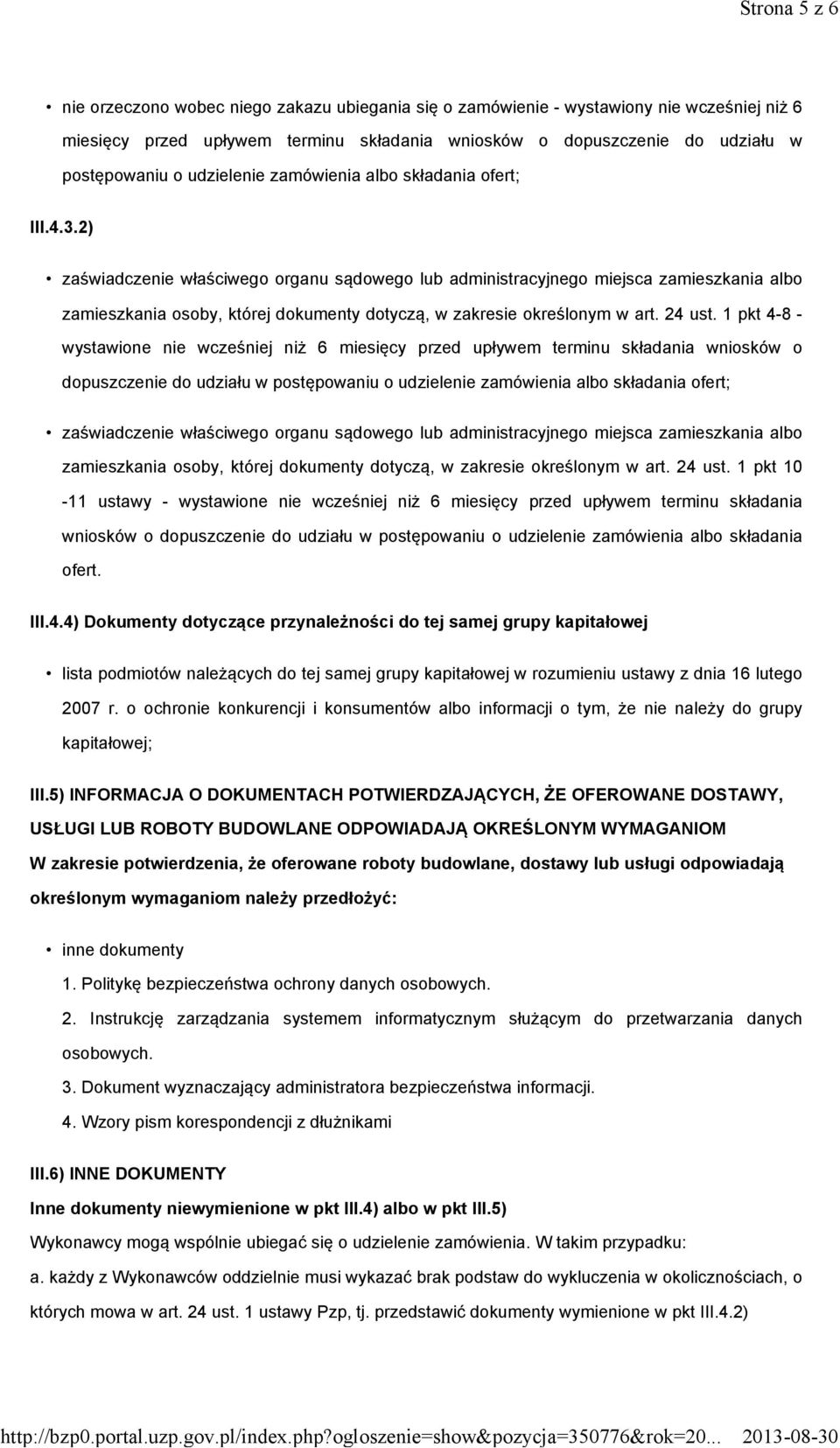 2) zaświadczenie właściwego organu sądowego lub administracyjnego miejsca zamieszkania albo zamieszkania osoby, której dokumenty dotyczą, w zakresie określonym w art. 24 ust.