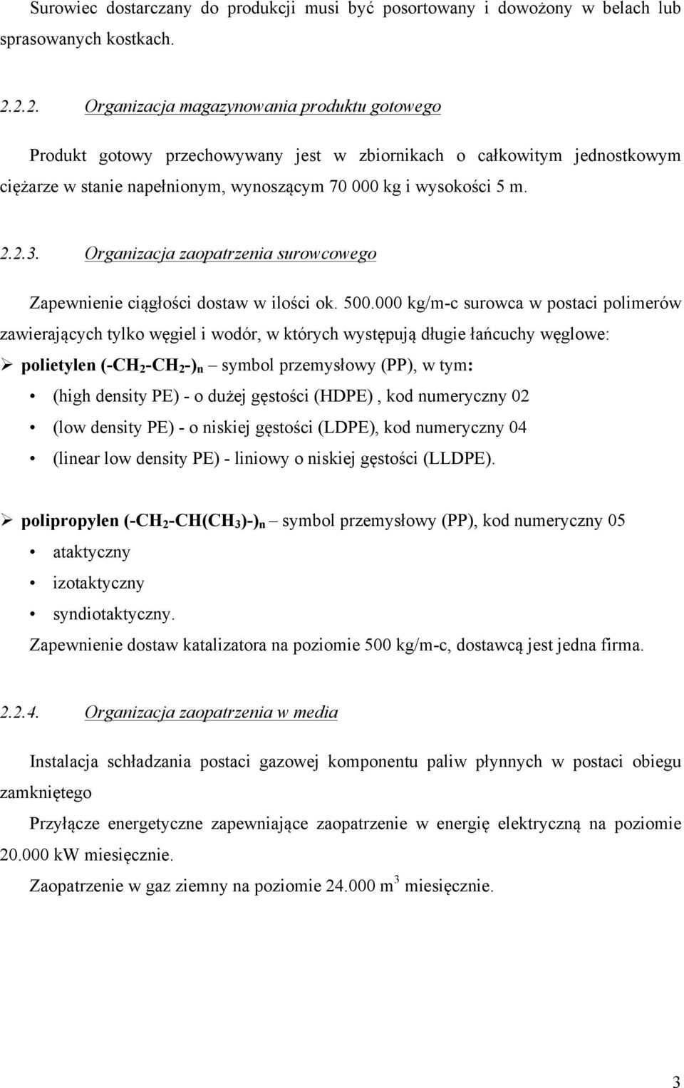 Organizacja zaopatrzenia surowcowego Zapewnienie ciągłości dostaw w ilości ok. 500.