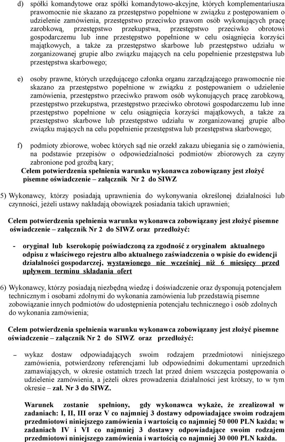 także za przestępstwo skarbowe lub przestępstwo udziału w zorganizowanej grupie albo związku mających na celu popełnienie przestępstwa lub przestępstwa skarbowego; e) osoby prawne, których