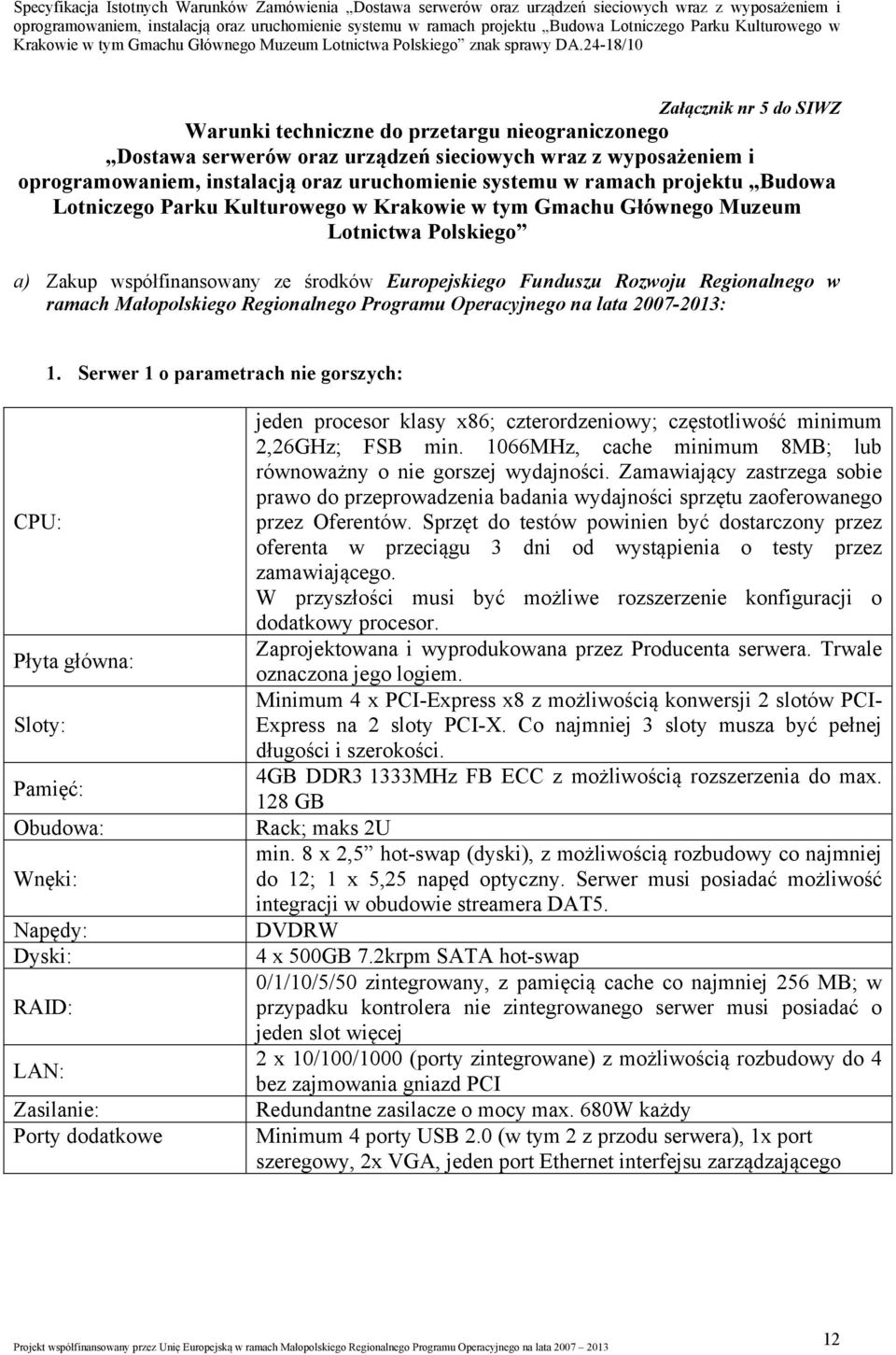 Małopolskiego Regionalnego Programu Operacyjnego na lata 2007-2013: 1.