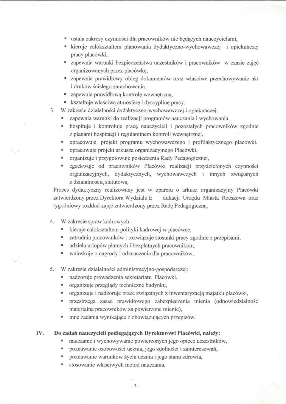 W zakresie dzialalnosci dydaktyczno-wychowawczej i opiekuriczei zapwnra warunki do realizacji program6w nauczarna i wychowanru hospituje i kontroluje pracg nauczycieli i pozostalych pracownik6w