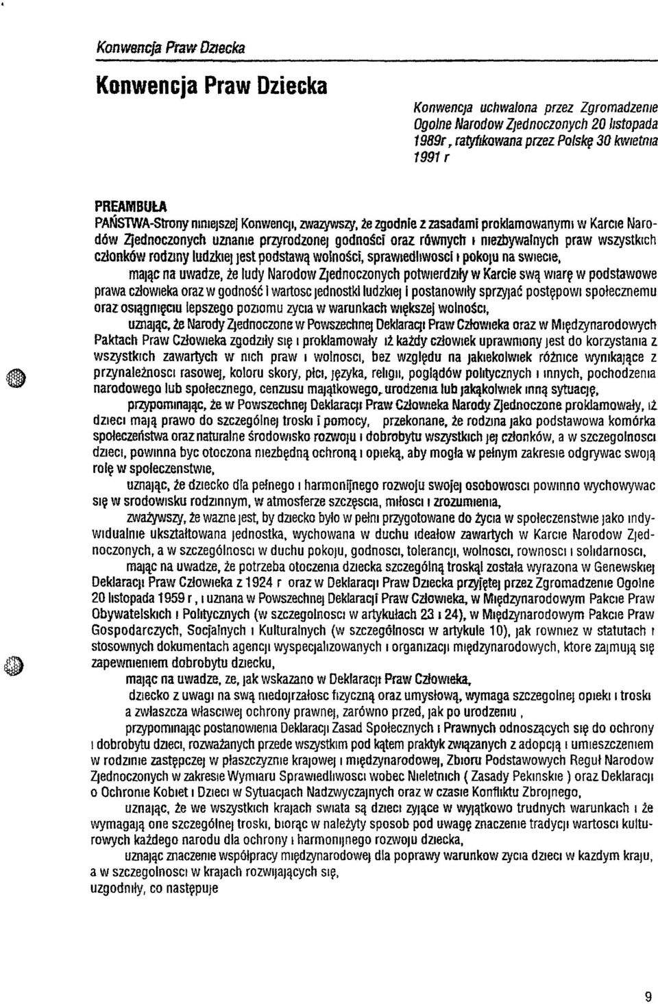 ludzklellest podstawą wolności, sprawtedhwosci ł po kołu na SW lecie, mając na uwadze, że ludy Narodow ZJednoczonych potwierdziły w Karcie swą wiarę w podstawowe prawa człowieka oraz w godność I