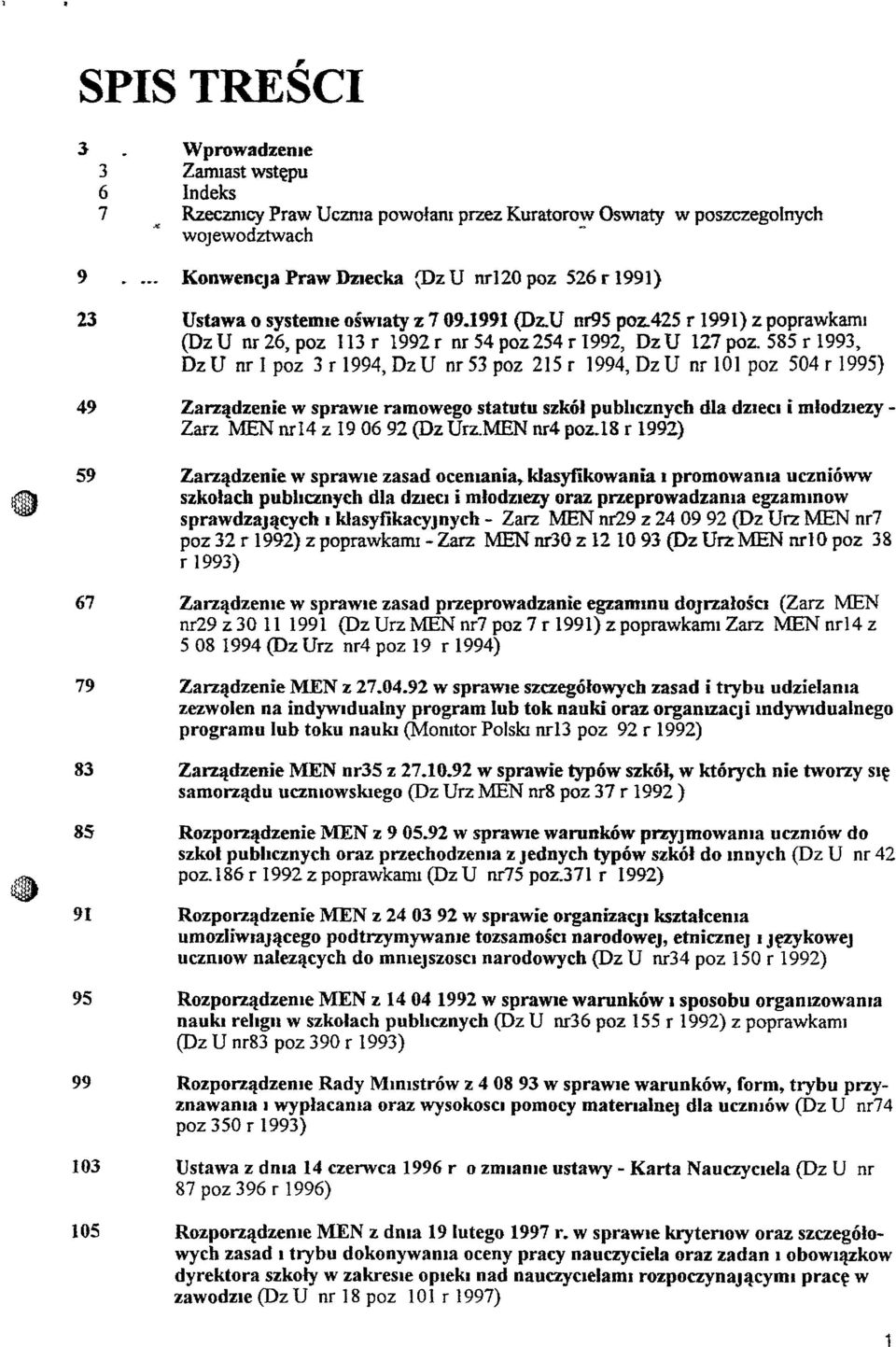 425 r 1991) z poprawkarm (Oz U nr 26, poz 113 r 1992 r nr 54 poz254 r 1992, Dz U 127 poz.