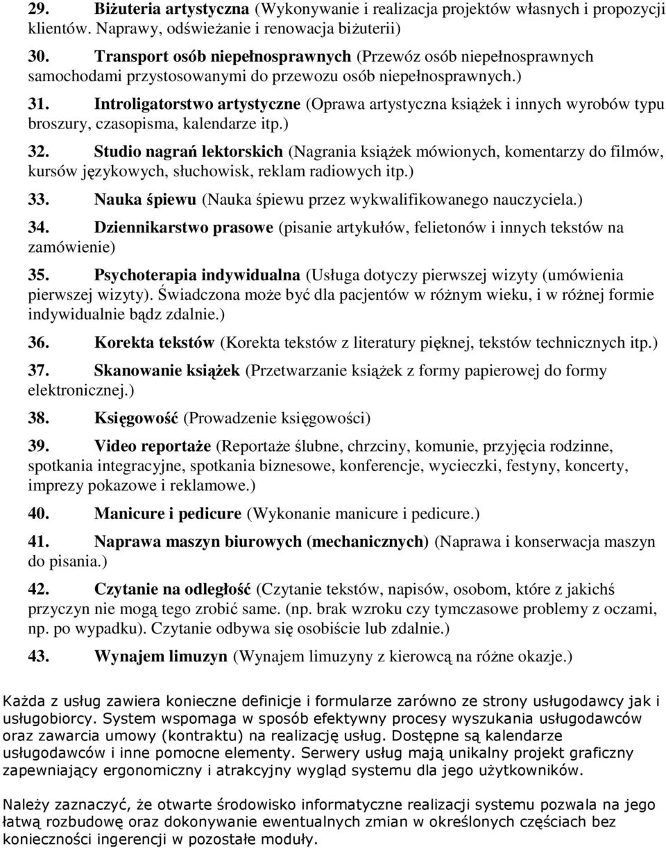 Introligatorstwo artystyczne (Oprawa artystyczna książek i innych wyrobów typu broszury, czasopisma, kalendarze itp.) 32.