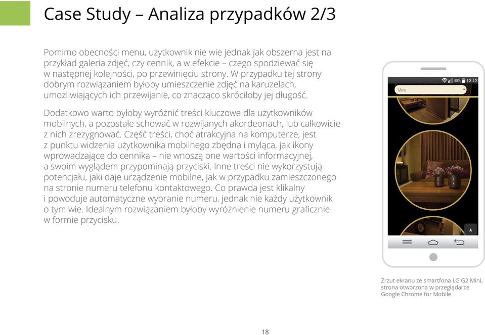 Dodatkowo warto byłoby wyróżnić treści kluczowe dla użytkowników mobilnych, a pozostałe schować w rozwijanych akordeonach, lub całkowicie z nich zrezygnować.