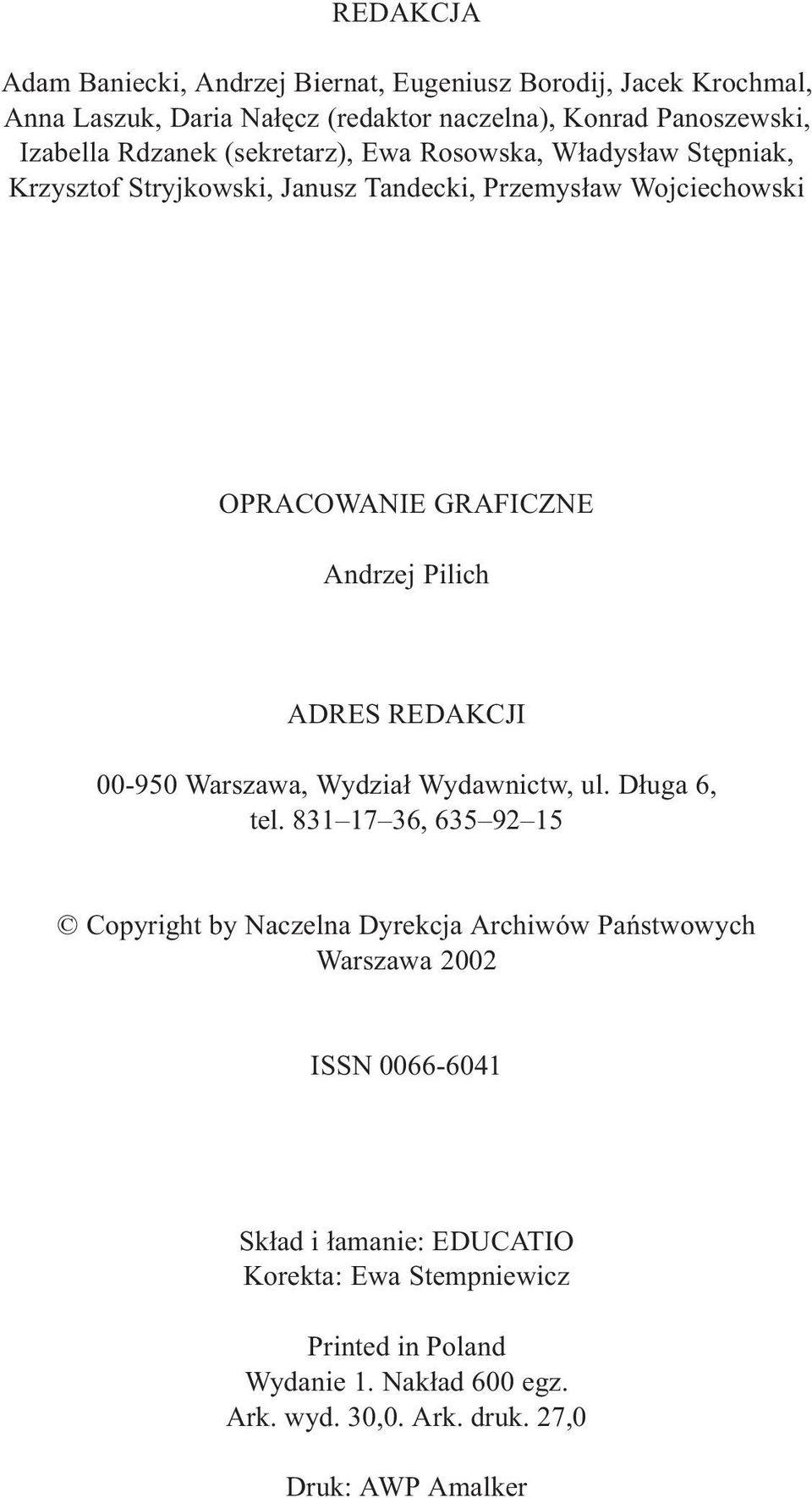 ADRES REDAKCJI 00-950 Warszawa, Wydzia³ Wydawnictw, ul. D³uga 6, tel.