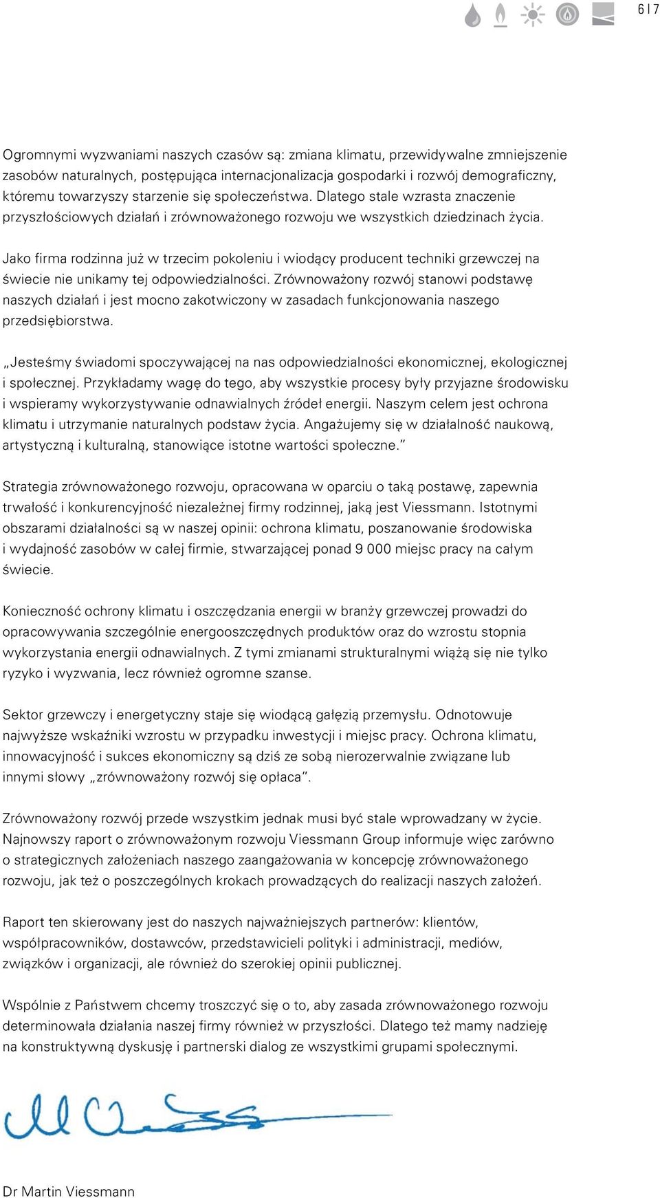 producent techniki grzewczej na świecie nie unikamy tej odpowiedzialności Zrównoważony rozwój stanowi podstawę naszych działań i jest mocno zakotwiczony w zasadach funkcjonowania naszego