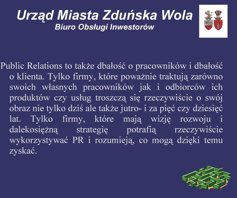 czy usług troszczą się rzeczywiście o swój obraz nie tylko dziś ale także jutro- i za pięć czy dziesięć