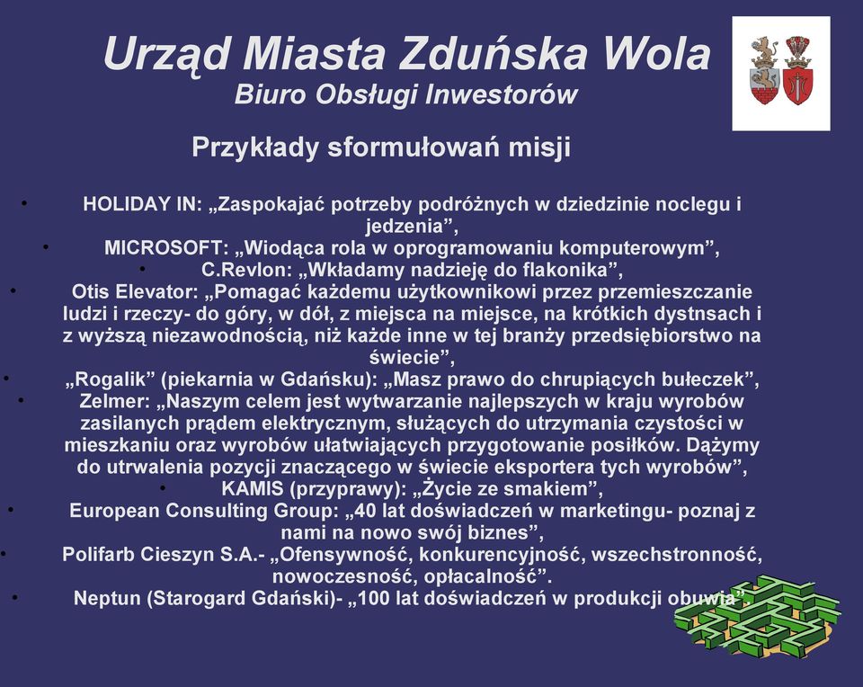 niezawodnością, niż każde inne w tej branży przedsiębiorstwo na świecie, Rogalik (piekarnia w Gdańsku): Masz prawo do chrupiących bułeczek, Zelmer: Naszym celem jest wytwarzanie najlepszych w kraju