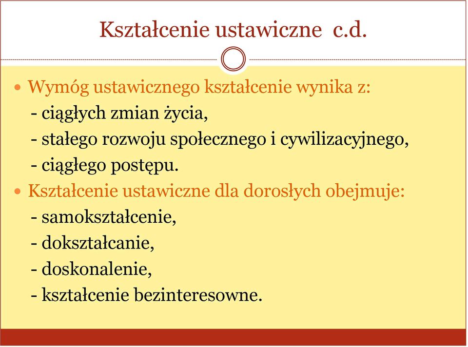 stałego rozwoju społecznego i cywilizacyjnego, - ciągłego postępu.