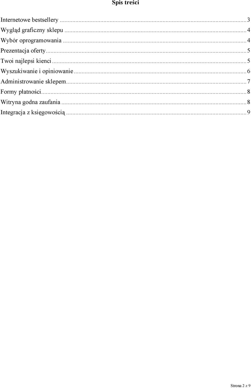 ..5 Wyszukiwanie i opiniowanie...6 Administrowanie sklepem.