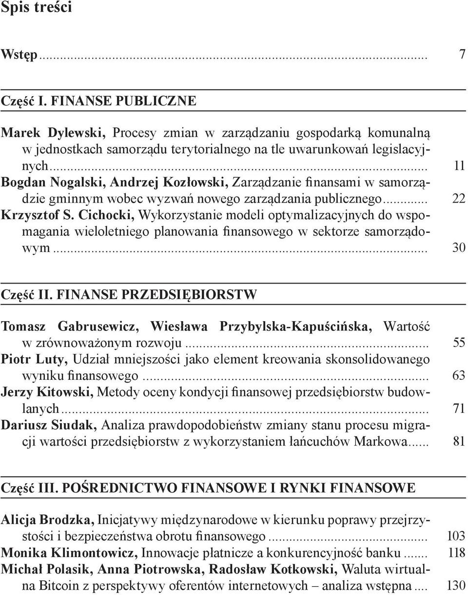 Cichocki, Wykorzystanie modeli optymalizacyjnych do wspomagania wieloletniego planowania finansowego w sektorze samorządowym... 30 Część II.