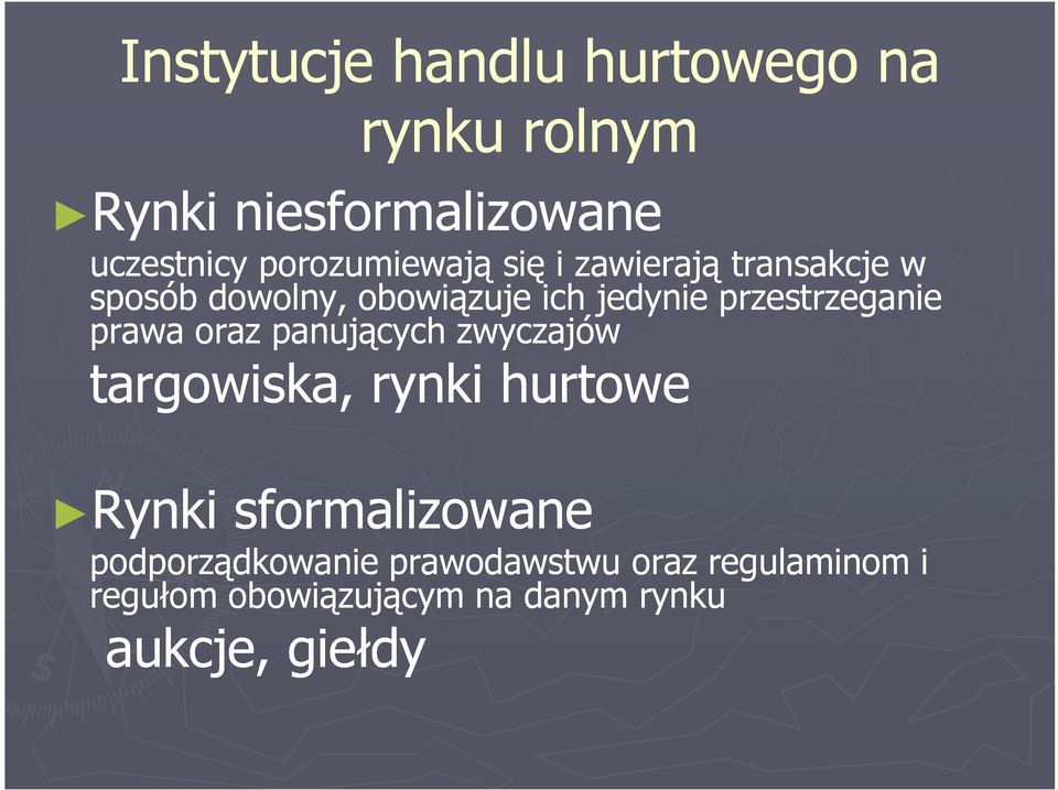 przestrzeganie prawa oraz panujących zwyczajów targowiska, rynki hurtowe Rynki