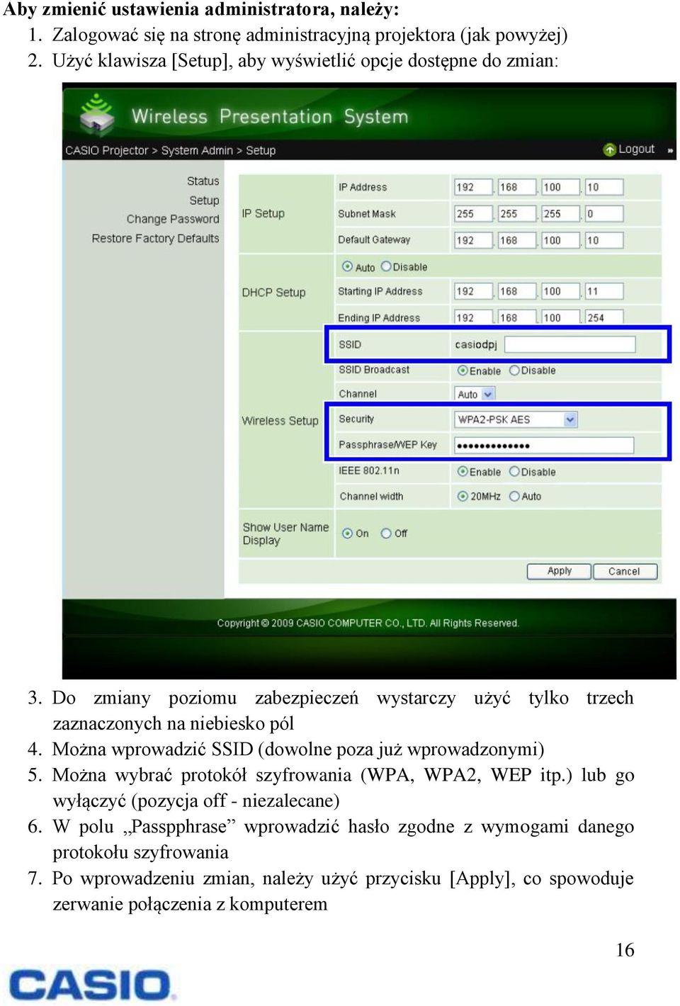 Można wprowadzić SSID (dowolne poza już wprowadzonymi) 5. Można wybrać protokół szyfrowania (WPA, WPA2, WEP itp.