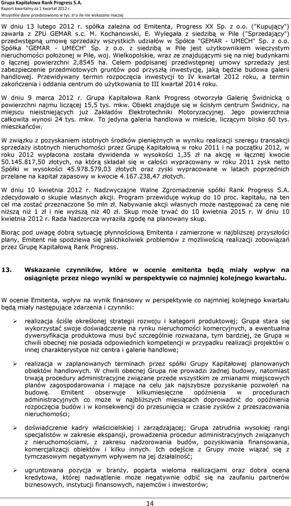 Wielkopolskie, wraz ze znajdującymi się na niej budynkami o łącznej powierzchni 2,8545 ha.