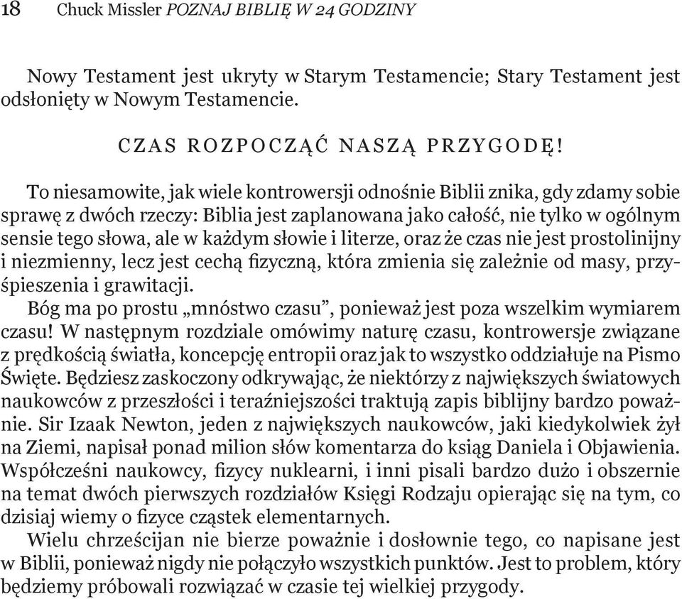 literze, oraz że czas nie jest prostolinijny i niezmienny, lecz jest cechą fizyczną, która zmienia się zależnie od masy, przyśpieszenia i grawitacji.