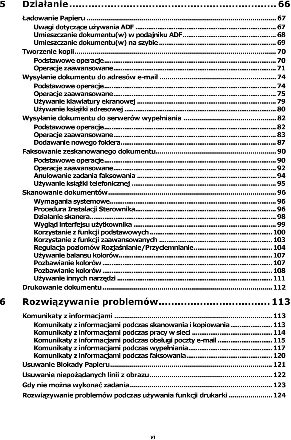 .. 79 Używanie książki adresowej... 80 Wysyłanie dokumentu do serwerów wypełniania... 82 Podstawowe operacje... 82 Operacje zaawansowane... 83 Dodawanie nowego foldera.