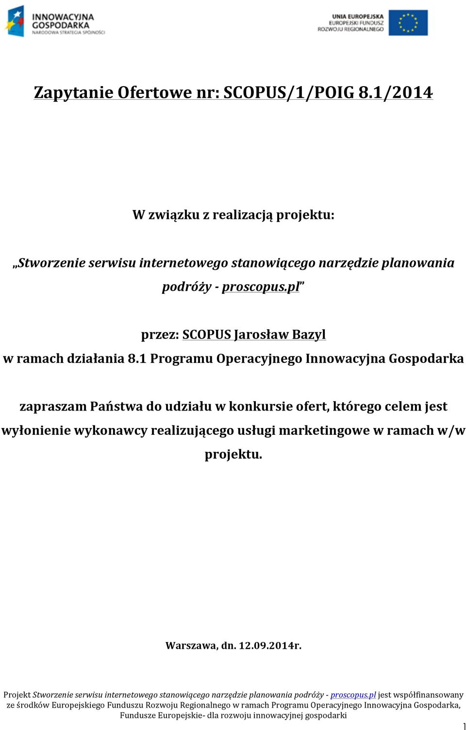 podróży - proscopus.pl przez: SCOPUS Jarosław Bazyl w ramach działania 8.