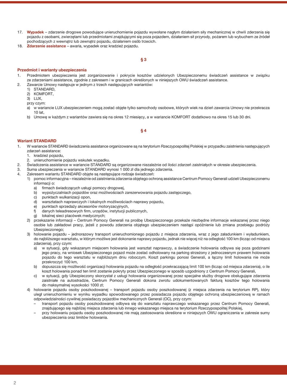 Zdarzenie assistance awaria, wypadek oraz kradzież pojazdu. 3 Przedmiot i warianty ubezpieczenia 1.