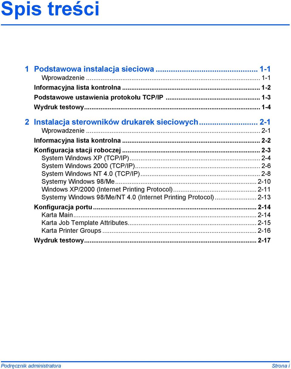 .. 2-4 System Windows 2000 (TCP/IP)... 2-6 System Windows NT 4.0 (TCP/IP)... 2-8 Systemy Windows 98/Me... 2-10 Windows XP/2000 (Internet Printing Protocol).