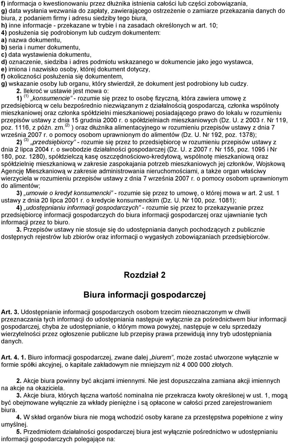 10; 4) posłużenia się podrobionym lub cudzym dokumentem: a) nazwa dokumentu, b) seria i numer dokumentu, c) data wystawienia dokumentu, d) oznaczenie, siedziba i adres podmiotu wskazanego w