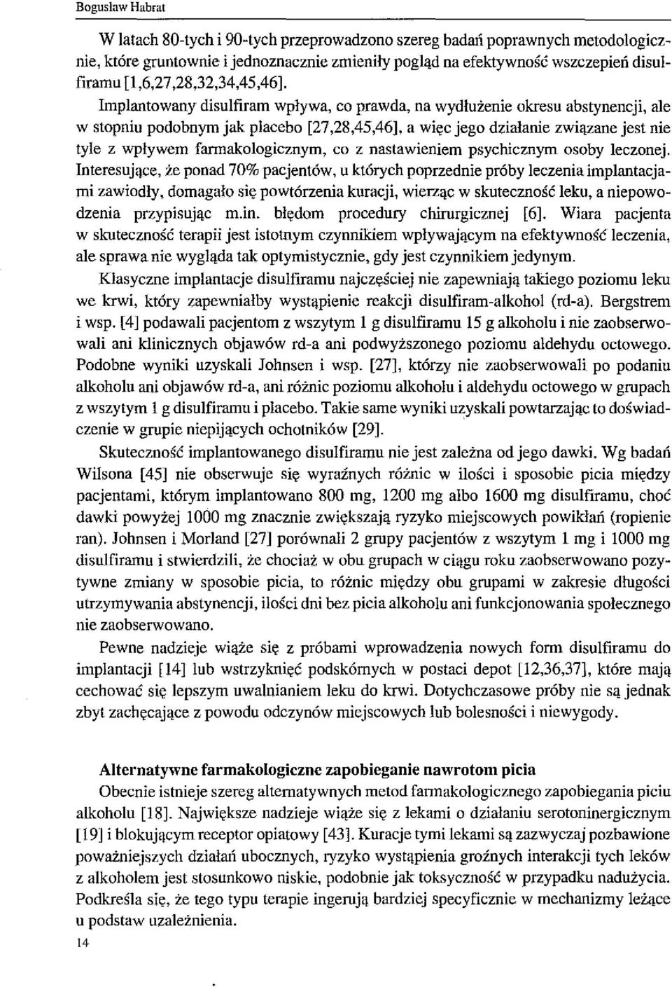 wpływem fannakologicznym, co z nastawieniem psychicznym osoby leczonej.