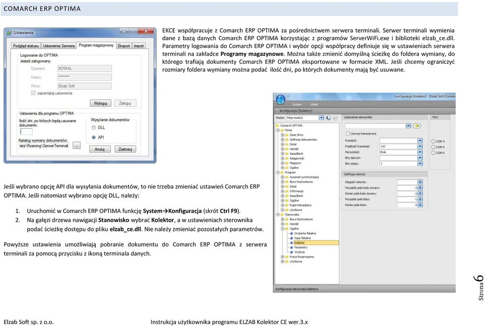 Parametry logowania do Comarch ERP OPTIMA i wybór opcji współpracy definiuje się w ustawieniach serwera terminali na zakładce Programy magazynowe.