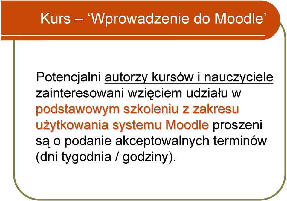 szkoleniu z zakresu użytkowania systemu Moodle proszeni są