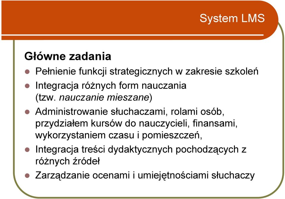 Administrowanie słuchaczami, rolami osób, przydziałem kursów do nauczycieli, finansami,