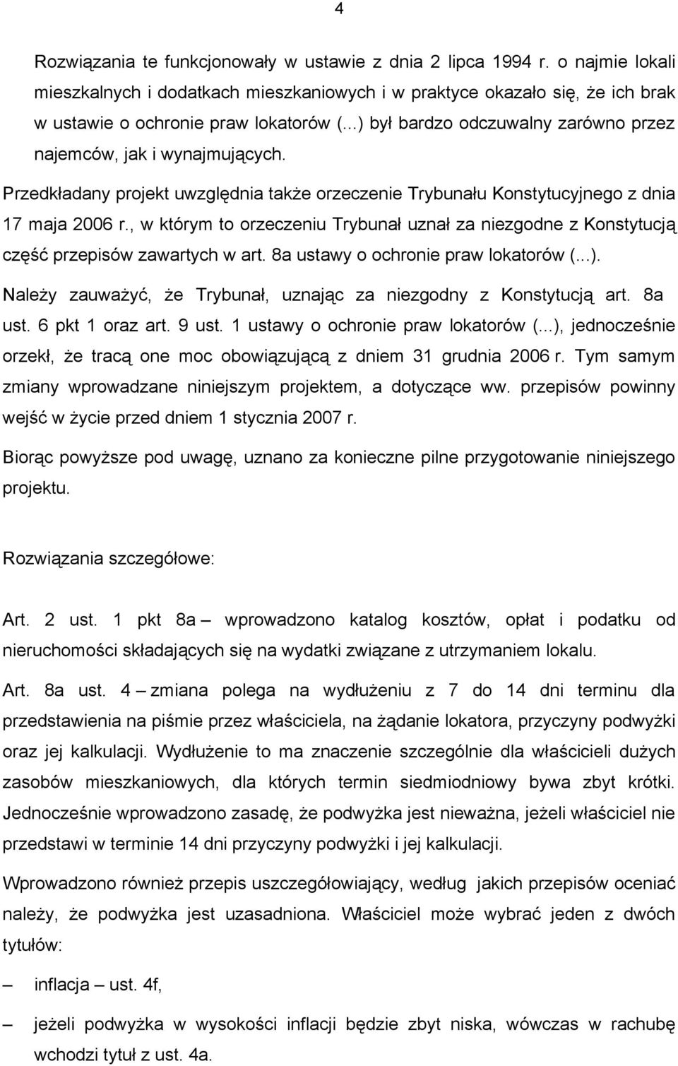 , w którym to orzeczeniu Trybunał uznał za niezgodne z Konstytucją część przepisów zawartych w art. 8a ustawy o ochronie praw lokatorów (...).