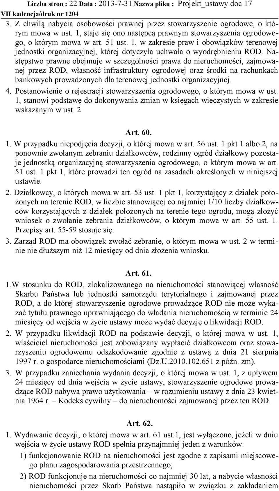 1, w zakresie praw i obowiązków terenowej jednostki organizacyjnej, której dotyczyła uchwała o wyodrębnieniu ROD.