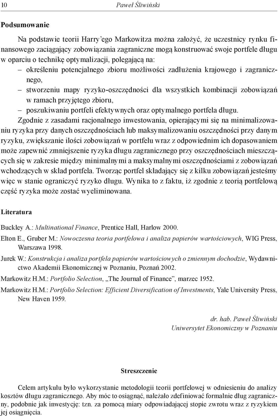 zobowiązań w ramach przyjętego zbioru, poszukiwaniu portfeli efektywnych oraz optymalnego portfela długu.