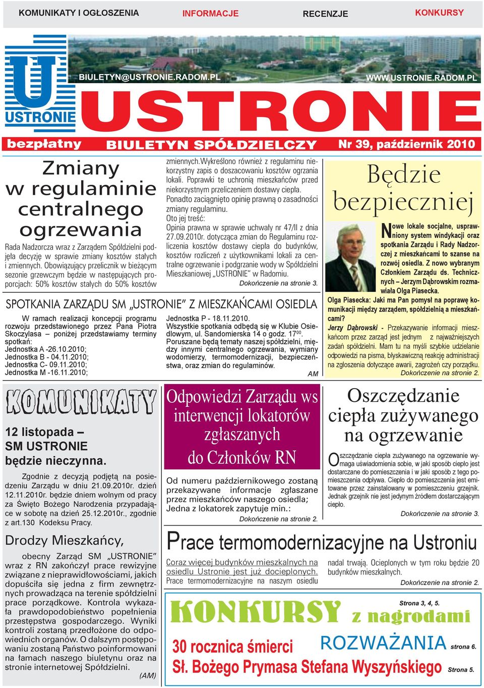 wykreślono również z regulaminu niekorzystny zapis o doszacowaniu kosztów ogrzania lokali. Poprawki te uchronią mieszkańców przed niekorzystnym przeliczeniem dostawy ciepła.