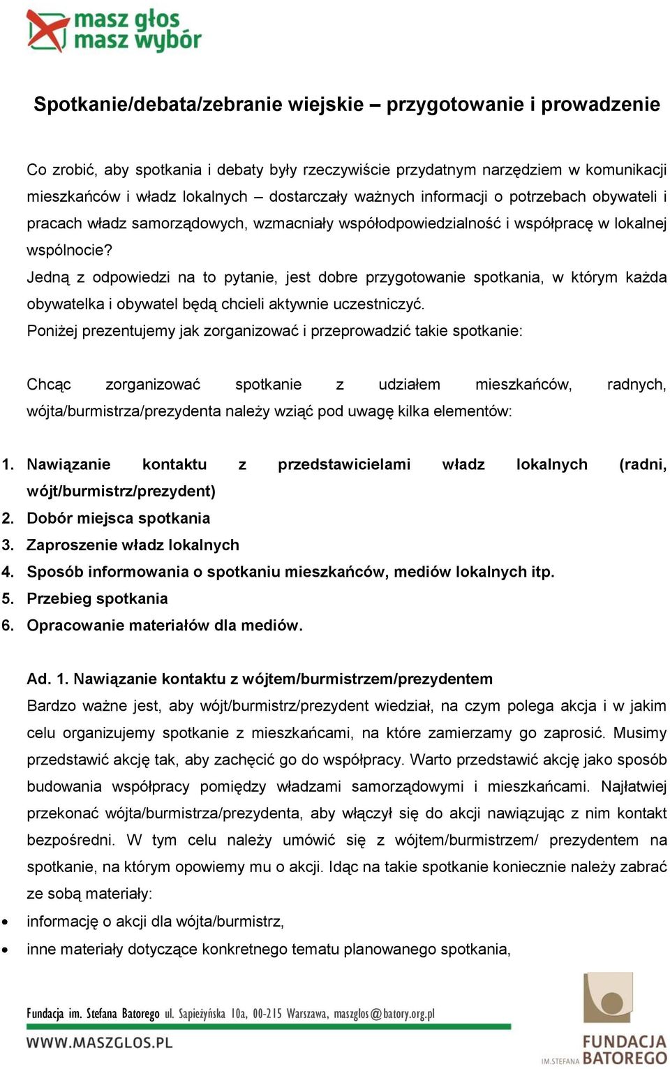 Jedną z odpowiedzi na to pytanie, jest dobre przygotowanie spotkania, w którym każda obywatelka i obywatel będą chcieli aktywnie uczestniczyć.