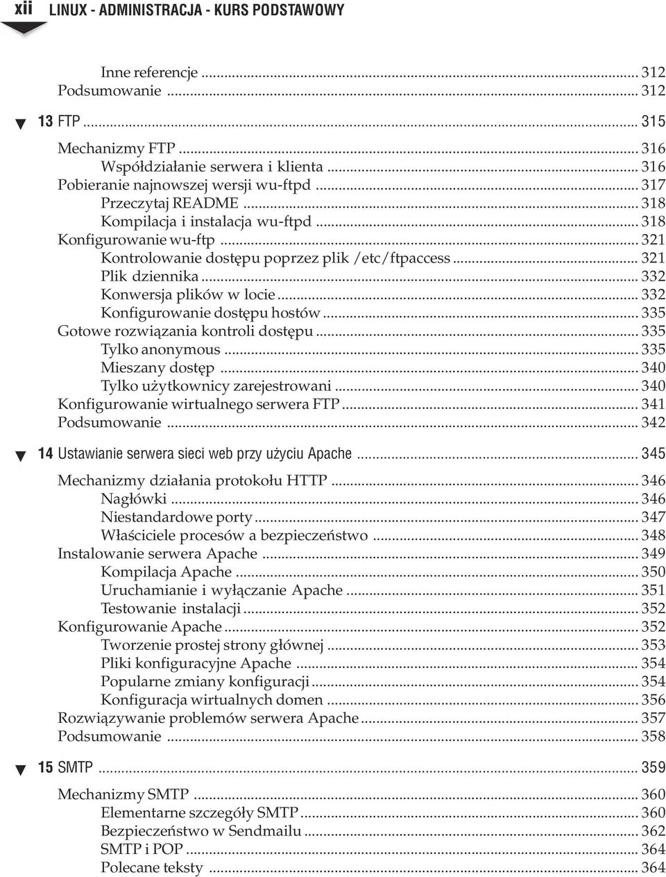 .. 332 Konwersja plików w locie... 332 Konfigurowanie dostêpu hostów... 335 Gotowe rozwi¹zania kontroli dostêpu... 335 Tylko anonymous... 335 Mieszany dostêp... 340 Tylko u ytkownicy zarejestrowani.