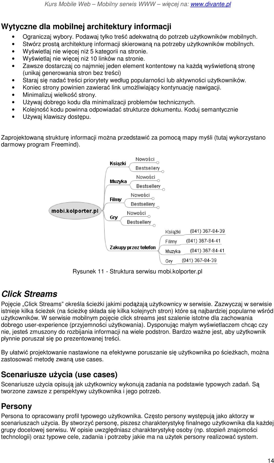 Zawsze dostarczaj co najmniej jeden element kontentowy na kaŝdą wyświetloną stronę (unikaj generowania stron bez treści) Staraj się nadać treści priorytety według popularności lub aktywności