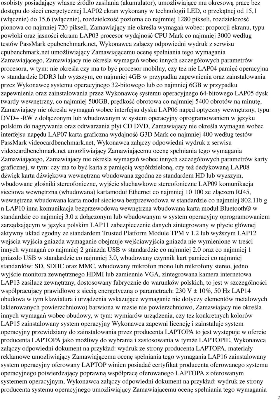 ekranu LAP03 procesor wydajność CPU Mark co najmniej 3000 według testów PassMark cpubenchmark.net, Wykonawca załączy odpowiedni wydruk z serwisu cpubenchmark.