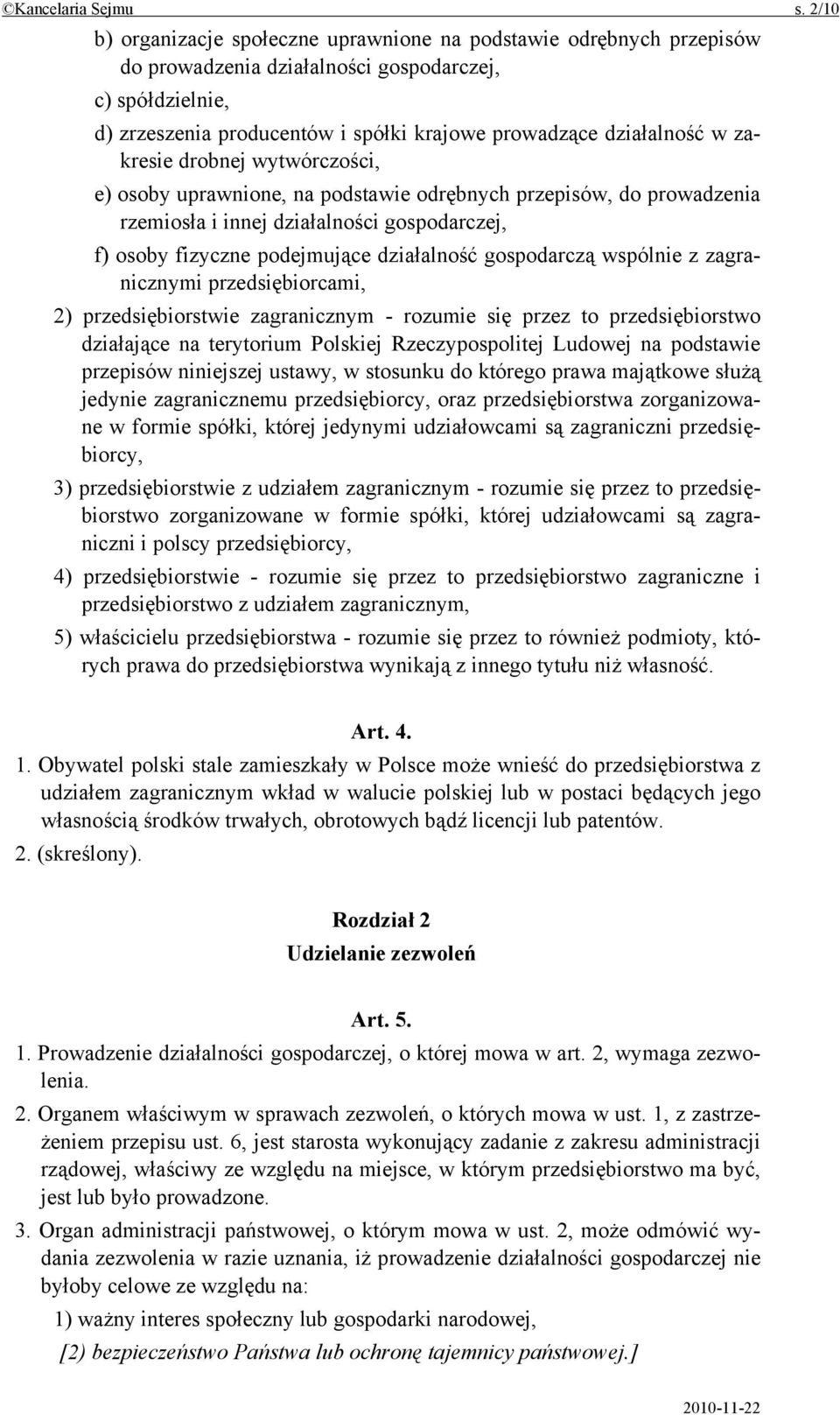 w zakresie drobnej wytwórczości, e) osoby uprawnione, na podstawie odrębnych przepisów, do prowadzenia rzemiosła i innej działalności gospodarczej, f) osoby fizyczne podejmujące działalność