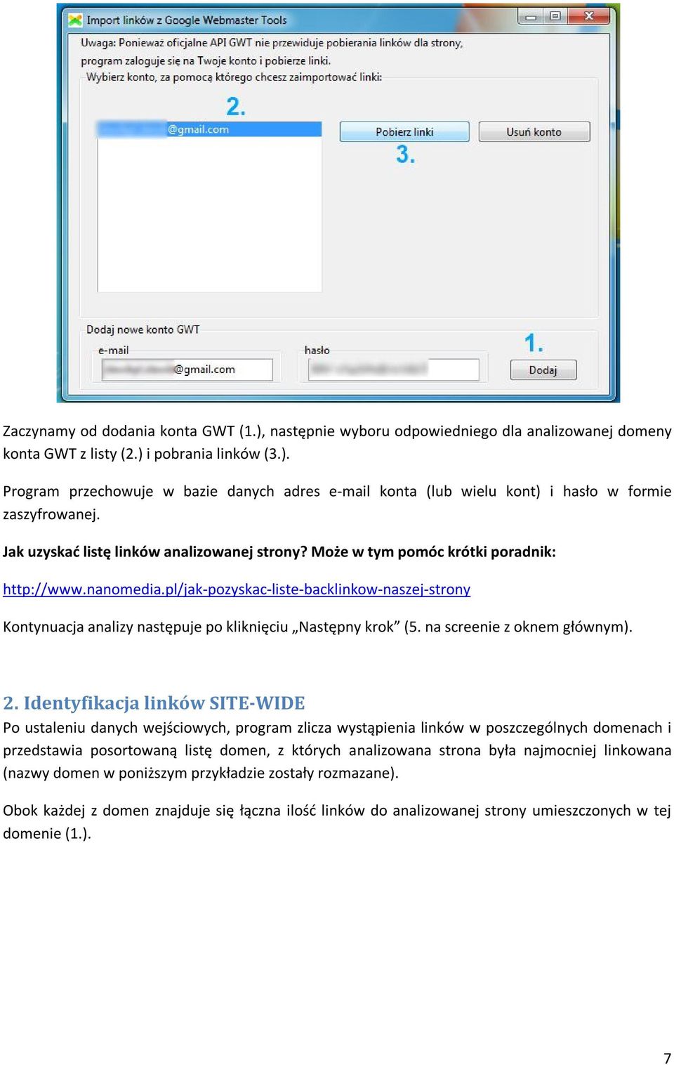 pl/jak-pozyskac-liste-backlinkow-naszej-strony Kontynuacja analizy następuje po kliknięciu Następny krok (5. na screenie z oknem głównym). 2.