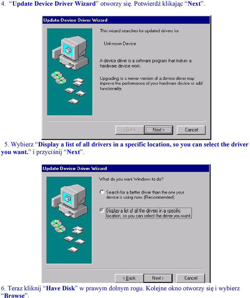 can select the driver you want. i przyciśnij Next. 6.