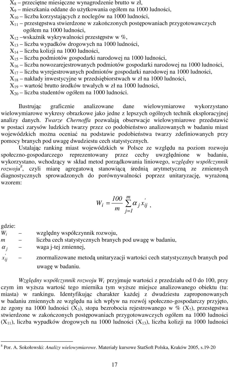 na 1000 ludności, X 15 liczba podmiotów gospodarki narodowej na 1000 ludności, X 16 liczba nowozarejestrowanych podmiotów gospodarki narodowej na 1000 ludności, X 17 liczba wyrejestrowanych podmiotów