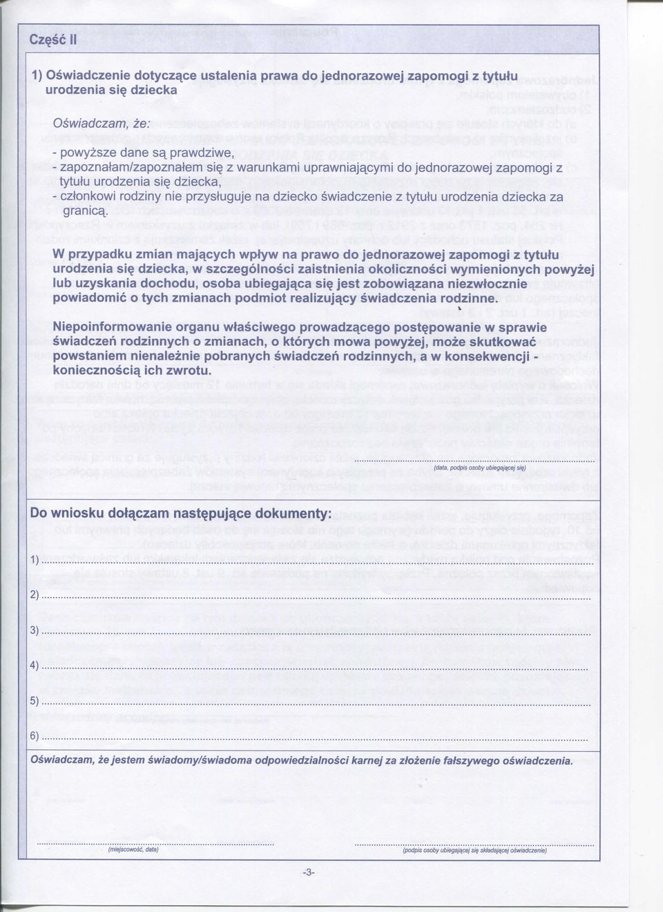 W przypadku zmian majacycli wptyw na prawo do jednorazowej zapomogi z tytutu urodzenia si^ dziecka, w szczegolnosci zaistnienia okolicznosci wymienionychi powyzej lub uzyskania doctiodu, osoba