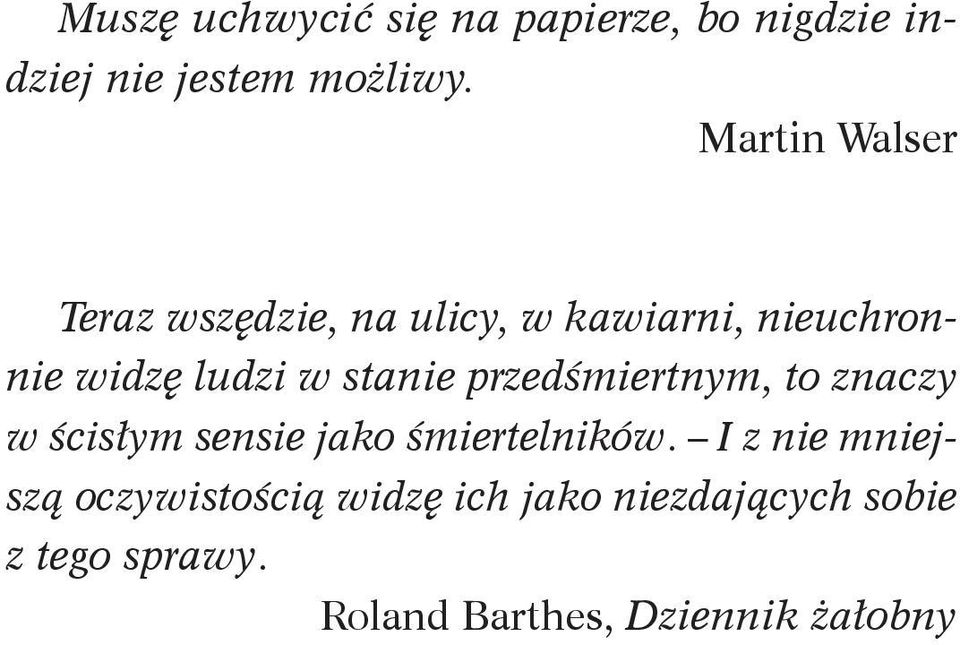 stanie przedśmiertnym, to znaczy w ścisłym sensie jako śmiertelników.