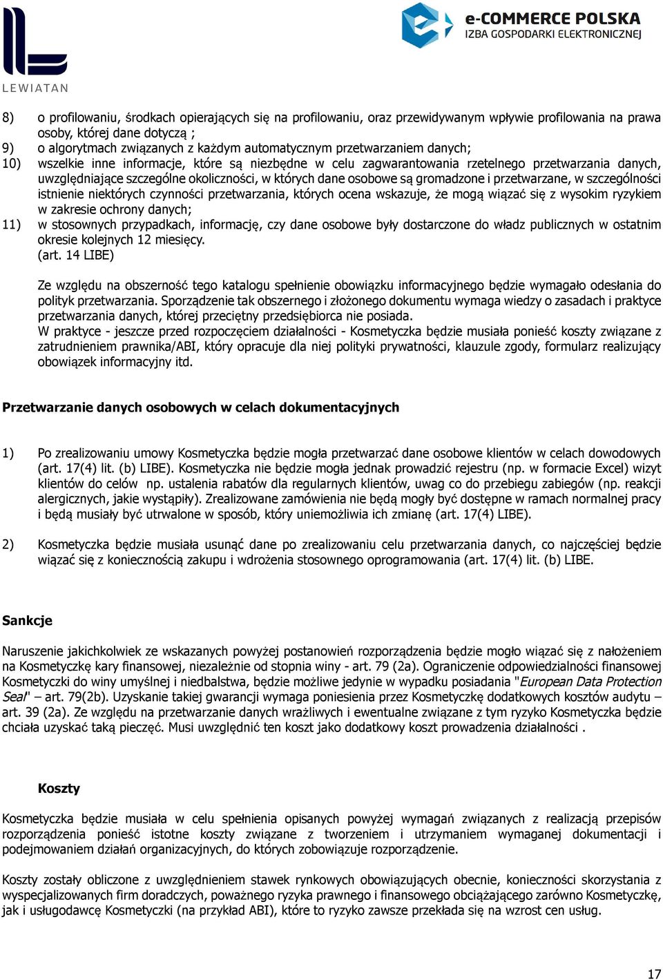 gromadzone i przetwarzane, w szczególności istnienie niektórych czynności przetwarzania, których ocena wskazuje, że mogą wiązać się z wysokim ryzykiem w zakresie ochrony danych; 11) w stosownych