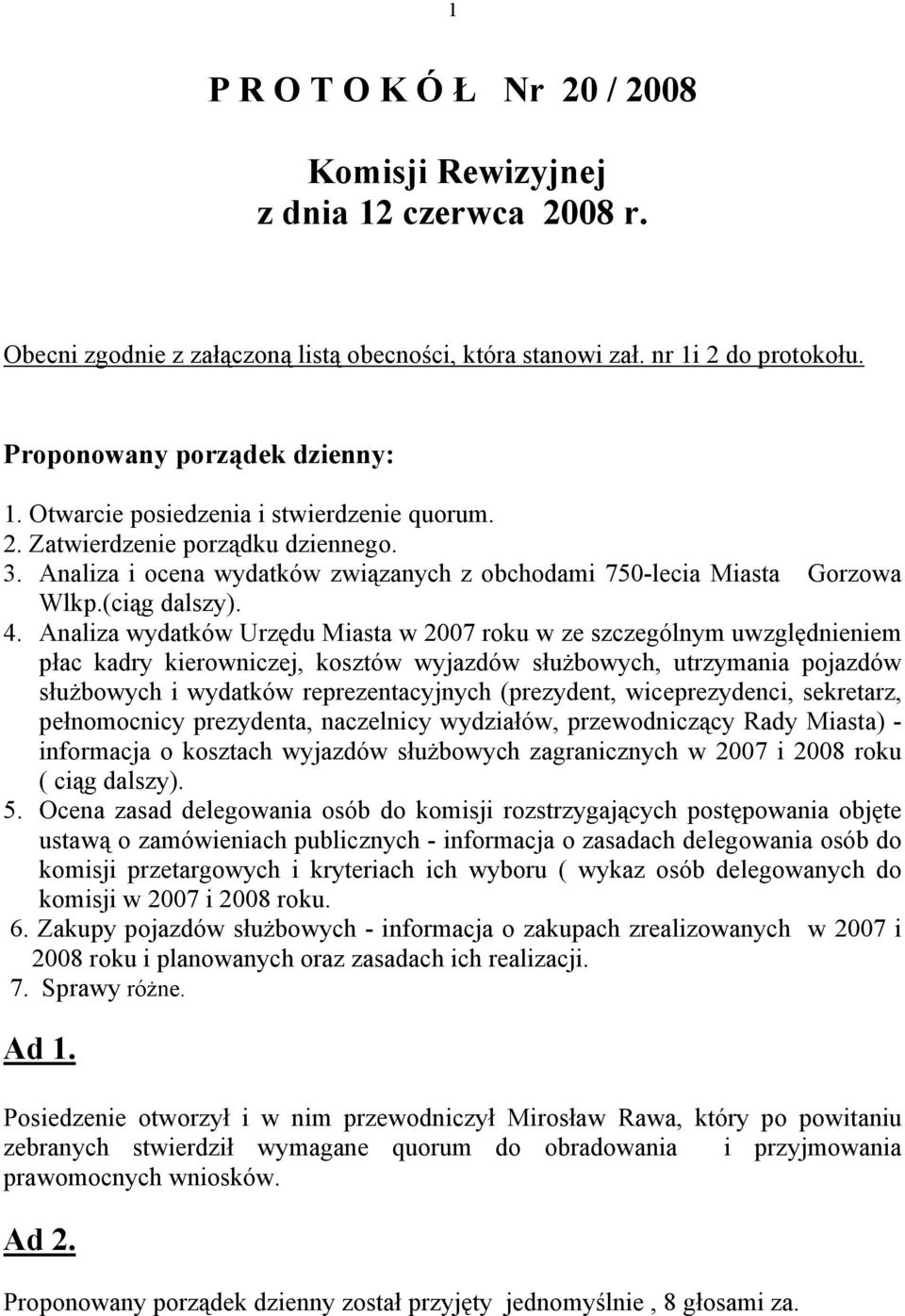 Analiza wydatków Urzędu Miasta w 2007 roku w ze szczególnym uwzględnieniem płac kadry kierowniczej, kosztów wyjazdów służbowych, utrzymania pojazdów służbowych i wydatków reprezentacyjnych