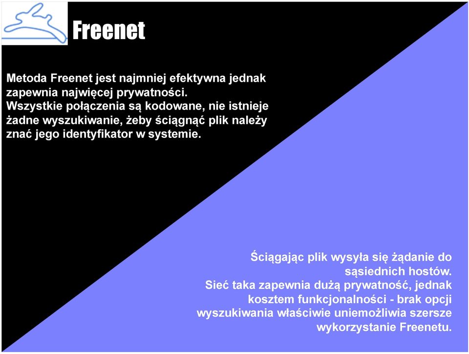 identyfikator w systemie. Ściągając plik wysyła się żądanie do sąsiednich hostów.