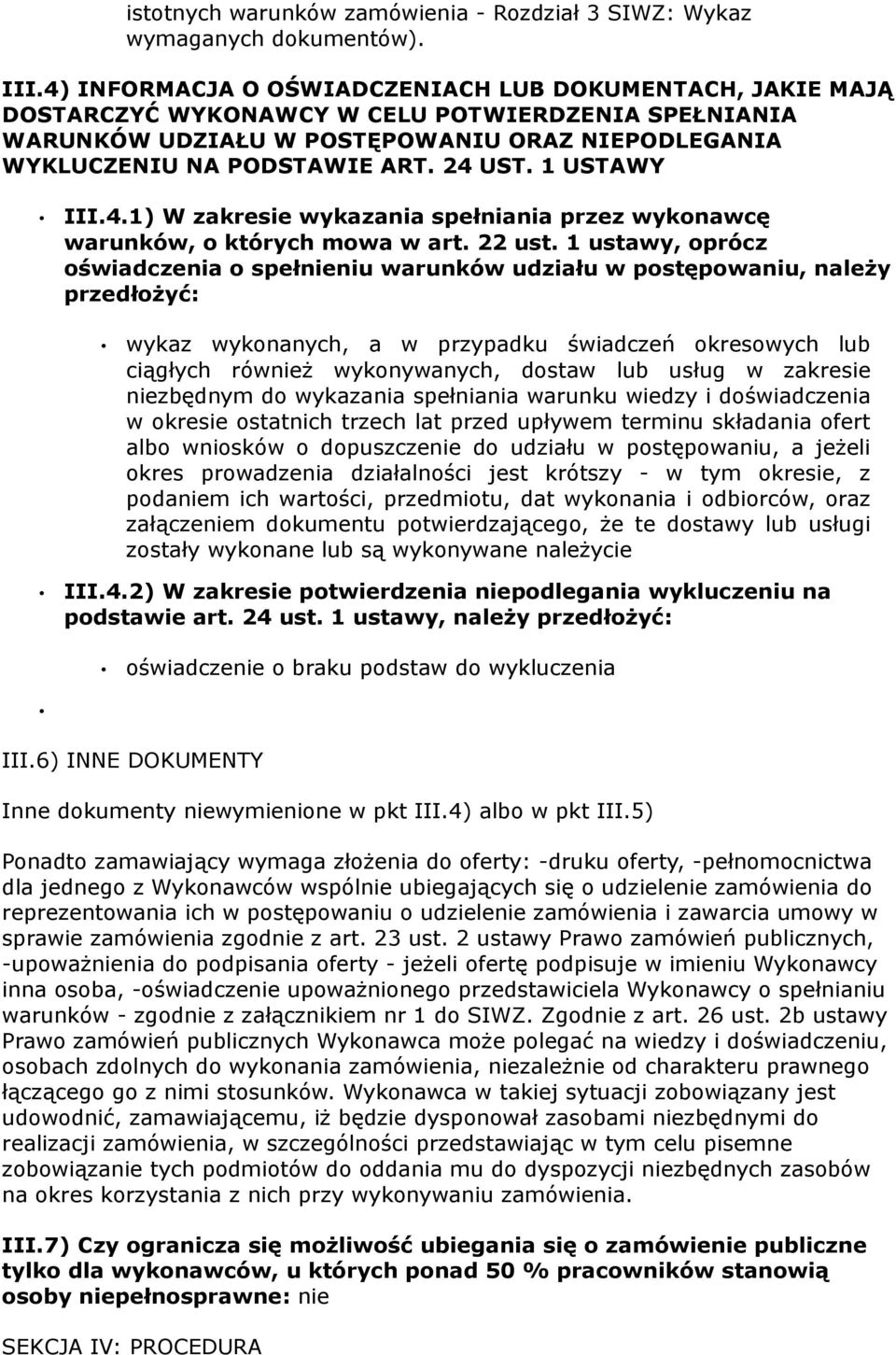 1 USTAWY III.4.1) W zakresie wykazania spełniania przez wykonawcę warunków, o których mowa w art. 22 ust.