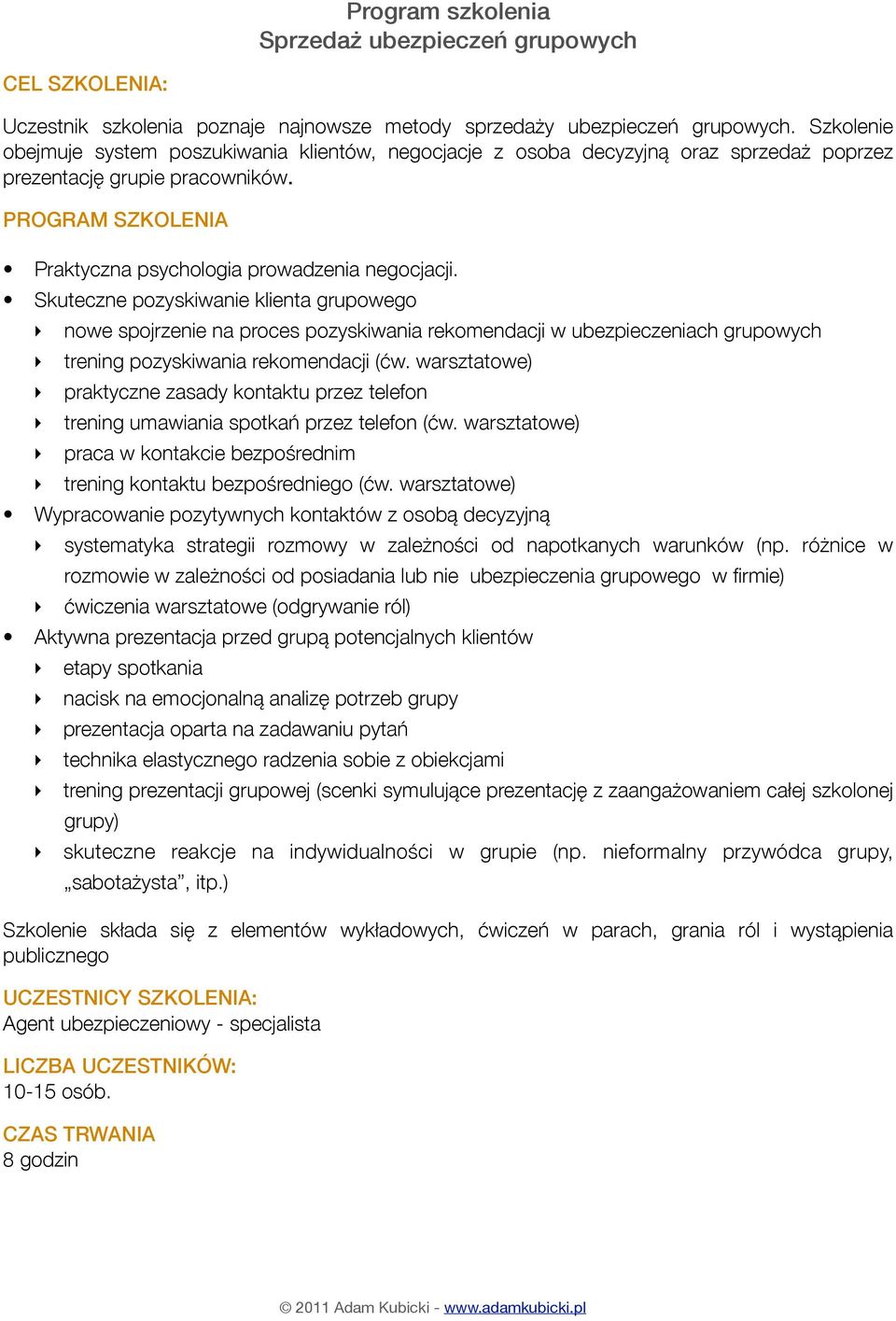 Skuteczne pozyskiwanie klienta grupowego nowe spojrzenie na proces pozyskiwania rekomendacji w ubezpieczeniach grupowych trening pozyskiwania rekomendacji (ćw.