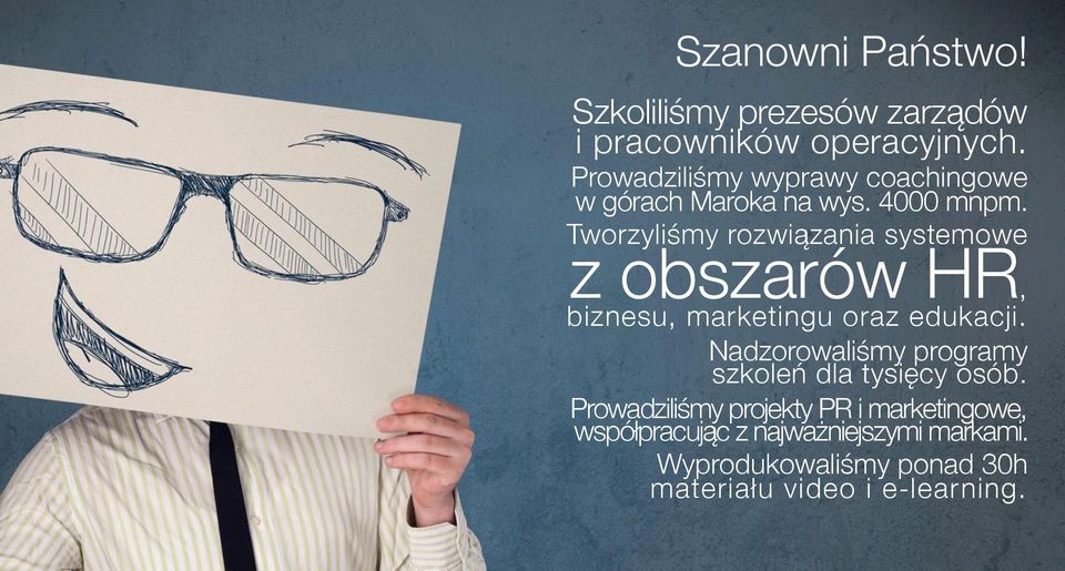 Tworzyliśmy rozwiązania systemowe " z obszarów HR, " biznesu, marketingu oraz edukacji.